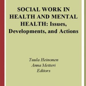 خرید و دانلود نسخه کامل کتاب Social Work in Health and Mental Health: Issues, Developments, and Actions