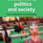 خرید و دانلود نسخه کامل کتاب Social work, politics and society: From Radicalism to Orthodoxy