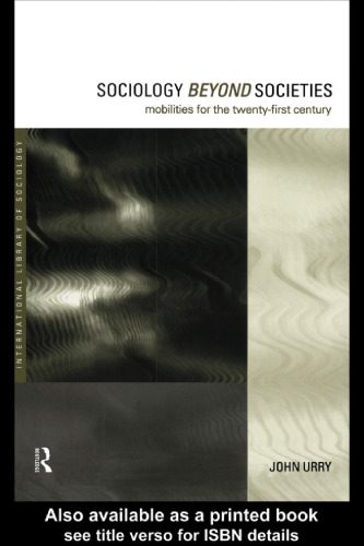 خرید و دانلود نسخه کامل کتاب Sociology Beyond Societies: Mobilities for the Twenty First Century_68f95f0633110.jpeg خرید و دانلود نسخه کامل کتاب Sociology Beyond Societies: Mobilities for the Twenty First Century