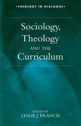 خرید و دانلود نسخه کامل کتاب Sociology, Theology, and the Curriculum (Theology in Dialogue Series)_68f9754914b90.jpeg خرید و دانلود نسخه کامل کتاب Sociology, Theology, and the Curriculum (Theology in Dialogue Series)