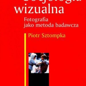 خرید و دانلود نسخه کامل کتاب Socjologia wizualna: fotografia jako metoda badawcza
