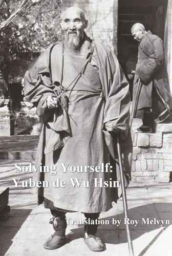 خرید و دانلود نسخه کامل کتاب Solving Yourself: Yuben de Wu Hsin_68e18c2a5a87d.jpeg خرید و دانلود نسخه کامل کتاب Solving Yourself: Yuben de Wu Hsin