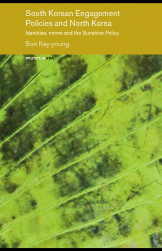 خرید و دانلود نسخه کامل کتاب South Korean Engagement Policies And North Korea: Identities, Norms And The Sunshine Policy (Politics in Asia Series)_68ea8bbdc5d61.jpeg خرید و دانلود نسخه کامل کتاب South Korean Engagement Policies And North Korea: Identities, Norms And The Sunshine Policy (Politics in Asia Series)
