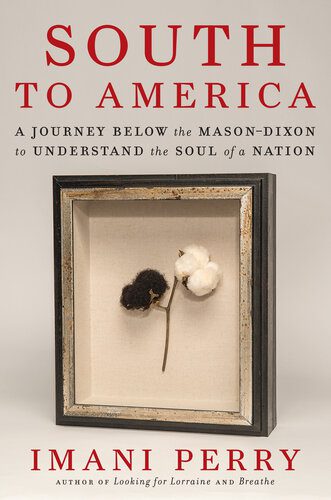 خرید و دانلود نسخه کامل کتاب South to America: A Journey Below the Mason-Dixon to Understand the Soul of a Nation_68e4a2772c533.jpeg خرید و دانلود نسخه کامل کتاب South to America: A Journey Below the Mason-Dixon to Understand the Soul of a Nation