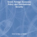 خرید و دانلود نسخه کامل کتاب Soviet Foreign Economic Policy and International Security
