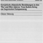 خرید و دانلود نسخه کامل کتاب Sowjetisch-chinesische Beziehungen in den 70er und 80er Jahren: Vom Kalten Krieg zur begrenzten Entspannung
