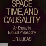خرید و دانلود نسخه کامل کتاب Space, Time, and Causality: An Essay in Natural Philosophy