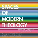 خرید و دانلود نسخه کامل کتاب Spaces of Modern Theology: Geography and Power in Schleiermacher’s World