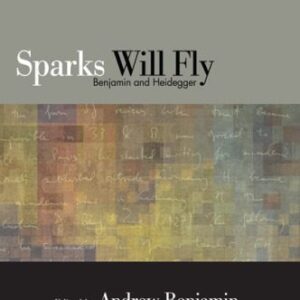 خرید و دانلود نسخه کامل کتاب Sparks Will Fly: Benjamin and Heidegger