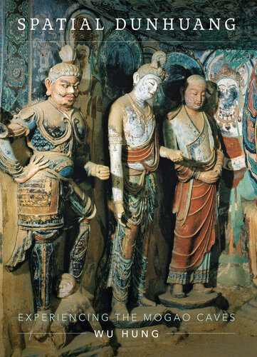 خرید و دانلود نسخه کامل کتاب Spatial Dunhuang: Experiencing the Mogao Caves_68e33c721bbbf.jpeg خرید و دانلود نسخه کامل کتاب Spatial Dunhuang: Experiencing the Mogao Caves