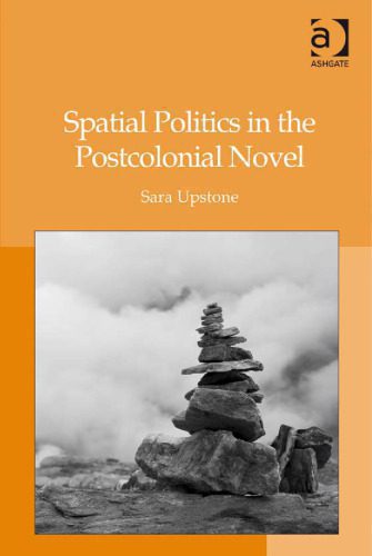خرید و دانلود نسخه کامل کتاب Spatial Politics in the Postcolonial Novel_68ea4d60b7d81.jpeg خرید و دانلود نسخه کامل کتاب Spatial Politics in the Postcolonial Novel