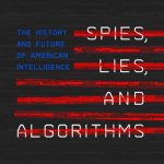 خرید و دانلود نسخه کامل کتاب Spies, Lies, and Algorithms: The History and Future of American Intelligence