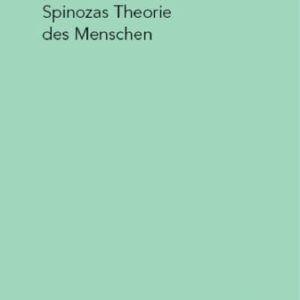 خرید و دانلود نسخه کامل کتاب Spinozas Theorie des Menschen