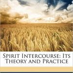 خرید و دانلود نسخه کامل کتاب Spirit intercourse, its theory and practice
