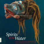 خرید و دانلود نسخه کامل کتاب Spirits of the Water: Native Art Collected on Expeditions to Alaska and British Columbia, 1774-1910