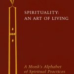 خرید و دانلود نسخه کامل کتاب Spirituality: An Art of Living: A Monk’s Alphabet of Spiritual