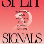 خرید و دانلود نسخه کامل کتاب Split Signals: Television and Politics in the Soviet Union (Communication & Society)