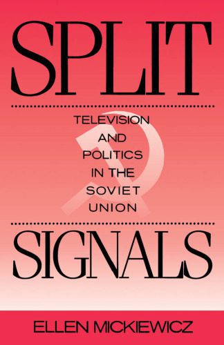 خرید و دانلود نسخه کامل کتاب Split Signals: Television and Politics in the Soviet Union (Communication & Society)_68e99a99ef50d.jpeg خرید و دانلود نسخه کامل کتاب Split Signals: Television and Politics in the Soviet Union (Communication & Society)