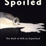 خرید و دانلود نسخه کامل کتاب Spoiled: The Myth of Milk as Superfood
