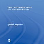 خرید و دانلود نسخه کامل کتاب Sport and Foreign Policy in a Globalizing World