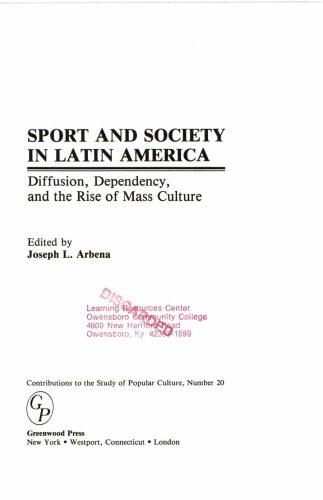 خرید و دانلود نسخه کامل کتاب Sport and Society in Latin America: Diffusion, Dependency, and the Rise of Mass Culture_68e63b50b0b2e.jpeg خرید و دانلود نسخه کامل کتاب Sport and Society in Latin America: Diffusion, Dependency, and the Rise of Mass Culture