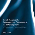خرید و دانلود نسخه کامل کتاب Sport, Community Regeneration, Governance and Development: A Comparative Global Perspective