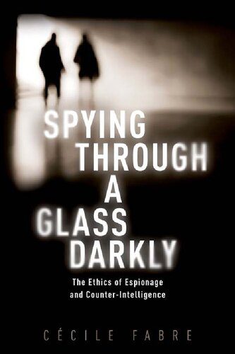 خرید و دانلود نسخه کامل کتاب Spying Through A Glass Darkly: The Ethics Of Espionage And Counter-Intelligence_68fb5940ce5af.jpeg خرید و دانلود نسخه کامل کتاب Spying Through A Glass Darkly: The Ethics Of Espionage And Counter-Intelligence