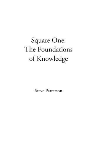 خرید و دانلود نسخه کامل کتاب Square One: The Foundations of Knowledge_68feabcf5320f.jpeg خرید و دانلود نسخه کامل کتاب Square One: The Foundations of Knowledge