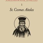 خرید و دانلود نسخه کامل کتاب St. Cosmas Aitolos: Great Missionary, Illuminator, and Martyr of Greece. An account of his Life, Character and Message, together with selections from his Teachings