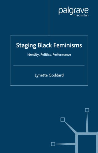 خرید و دانلود نسخه کامل کتاب Staging Black Feminisms: Identity, Politics, Performance (Performance Interventions)_68e96e59d4129.jpeg خرید و دانلود نسخه کامل کتاب Staging Black Feminisms: Identity, Politics, Performance (Performance Interventions)