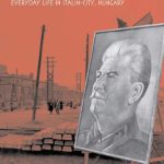 خرید و دانلود نسخه کامل کتاب Stalinism Reloaded: Everyday Life in Stalin-City, Hungary