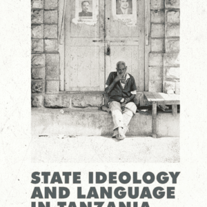 خرید و دانلود نسخه کامل کتاب State Ideology and Language in Tanzania: Second and revised edition
