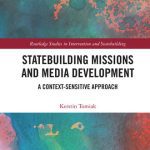 خرید و دانلود نسخه کامل کتاب Statebuilding Missions and Media Development: A Context-Sensitive Approach