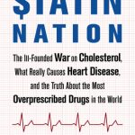 خرید و دانلود نسخه کامل کتاب Statin Nation: The Ill-Founded War on Cholesterol, What Really Causes Heart Disease, and the Truth About the Most Overprescribed Drugs in the World