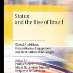 خرید و دانلود نسخه کامل کتاب Status And The Rise Of Brazil: Global Ambitions, Humanitarian Engagement And International Challenges