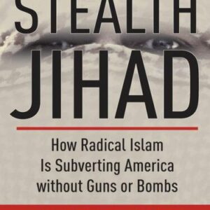 خرید و دانلود نسخه کامل کتاب Stealth Jihad: How Radical Islam Is Subverting America without Guns or Bombs