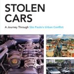 خرید و دانلود نسخه کامل کتاب Stolen Cars: A Journey Through São Paulo’s Urban Conflict