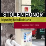 خرید و دانلود نسخه کامل کتاب Stolen Honor: Stigmatizing Muslim Men in Berlin