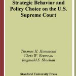 خرید و دانلود نسخه کامل کتاب Strategic Behavior And Policy Choice On The U.S. Supreme Court