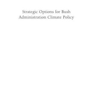خرید و دانلود نسخه کامل کتاب Strategic Options for Bush Administration Climate Policy