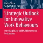 خرید و دانلود نسخه کامل کتاب Strategic Outlook for Innovative Work Behaviours: Interdisciplinary and Multidimensional Perspectives