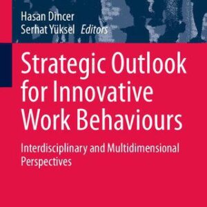 خرید و دانلود نسخه کامل کتاب Strategic Outlook for Innovative Work Behaviours: Interdisciplinary and Multidimensional Perspectives