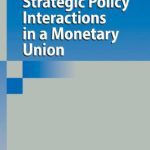 خرید و دانلود نسخه کامل کتاب Strategic Policy Interactions in a Monetary Union