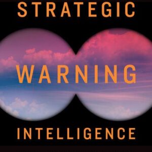 خرید و دانلود نسخه کامل کتاب Strategic Warning Intelligence: History, Challenges, and Prospects