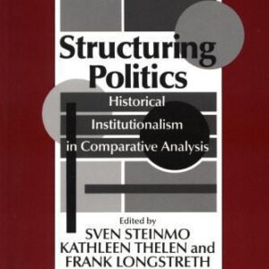 خرید و دانلود نسخه کامل کتاب Structuring Politics: Historical Institutionalism in Comparative Analysis