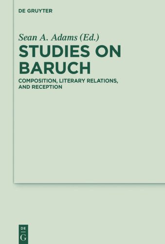 خرید و دانلود نسخه کامل کتاب Studies on Baruch: Composition, Literary Relations, and Reception_68e012f2ae880.jpeg خرید و دانلود نسخه کامل کتاب Studies on Baruch: Composition, Literary Relations, and Reception