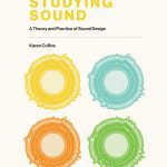 خرید و دانلود نسخه کامل کتاب Studying Sound: A Theory and Practice of Sound Design