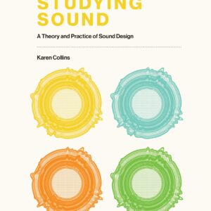 خرید و دانلود نسخه کامل کتاب Studying Sound: A Theory and Practice of Sound Design