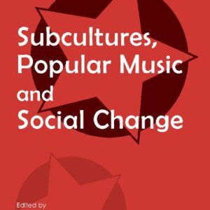 خرید و دانلود نسخه کامل کتاب Subcultures, Popular Music and Social Change