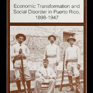 خرید و دانلود نسخه کامل کتاب “Subject People” and Colonial Discourses: Economic Transformation and Social Disorder in Puerto Rico, 1898-1947